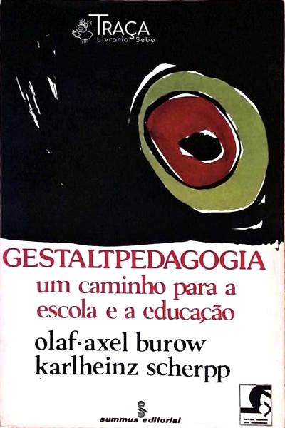 Gestalpedagogia Um Caminho para a Escola e a Educação