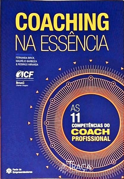 Coaching Na Essência - as 11 Competências do Coach Profissional