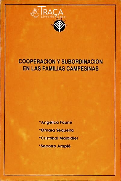 Cooperacion Y Subordinacion En Las Familias Campesinas