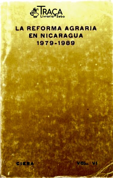 La Reforma Agrária En Nicaragua 1979 - 1989