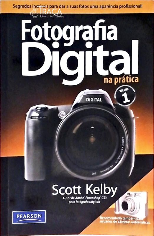 Fotografia Digital Na Prática - Volume 1