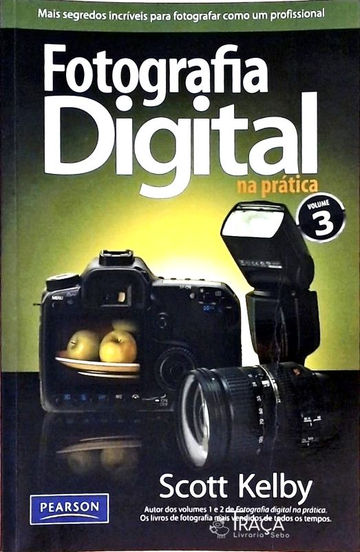 Fotografia Digital Na Prática - Volume 3