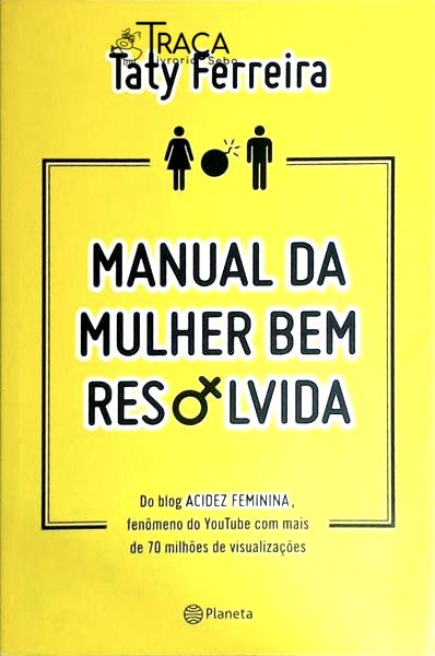 Manual da Mulher Bem Resolvida