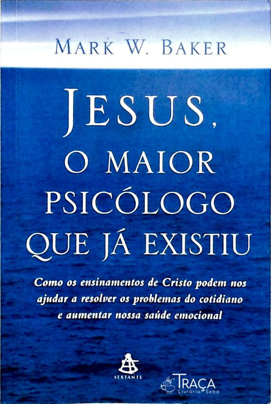Jesus O Maior Psicólogo Que Já Existiu