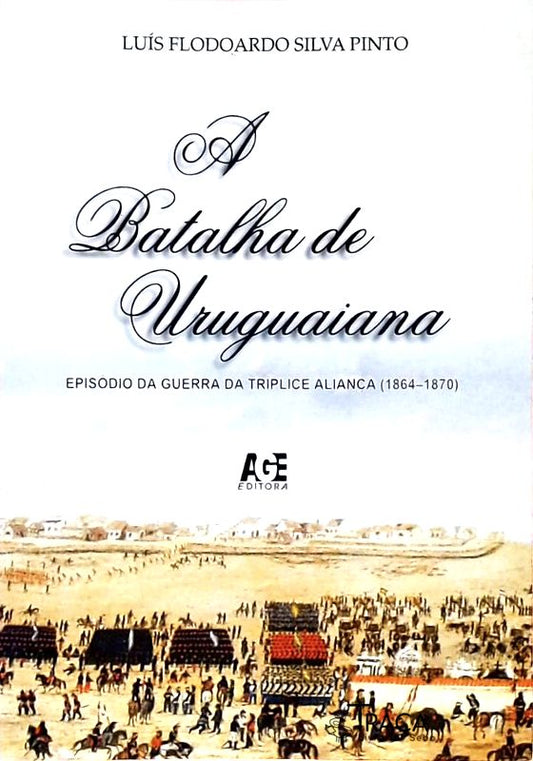 A Batalha de Uruguaiana - Episódio da Guerra da Tríplice Aliança