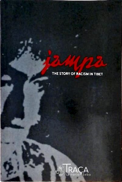 Jampa - The Story Of Racism In Tibet