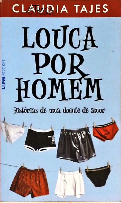 Louca por Homem - Histórias de Uma Doente de Amor