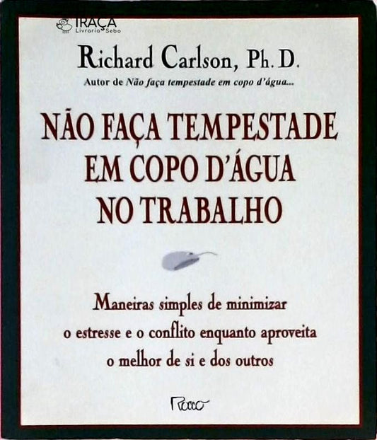 Não Faça Tempestade Em Copo D'água No Trabalho