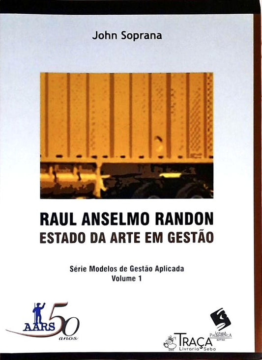 Raul Anselmo Randon - Estado da Arte em Gestão