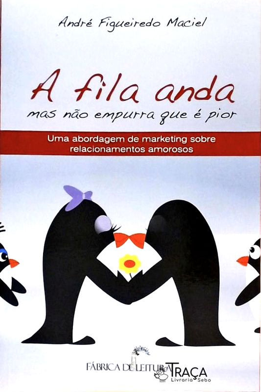 A Fila Anda Mas Não Empurra Que É Pior