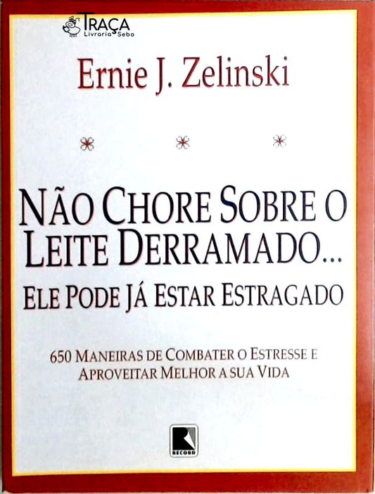Não Chore Sobre o Leite Derramado