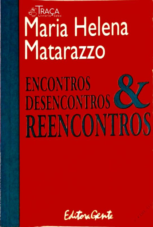 Encontros Desencontros E Reencontros