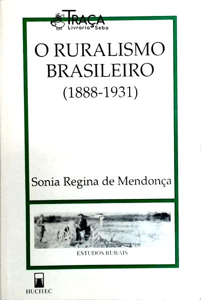 O Ruralismo Brasileiro 1888-1931