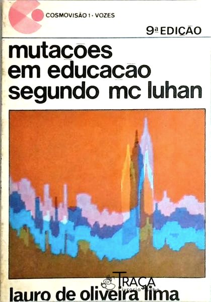 Mutações em Educação Segundo Mc Luhan