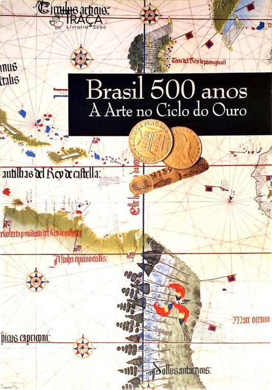 Brasil 500 Anos - A Arte no Ciclo do Ouro