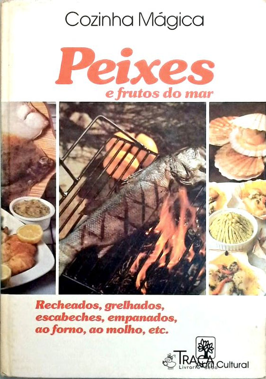 Cozinha Mágica: Peixes e Frutos do Mar