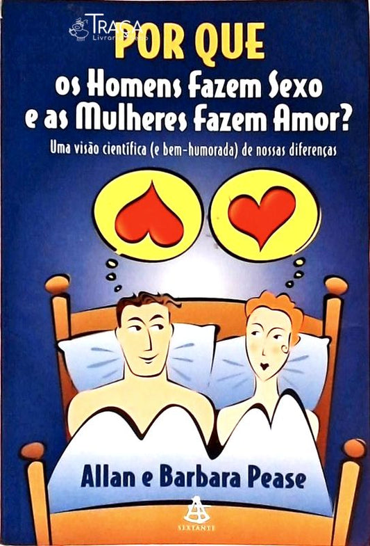 Por Que os Homens Fazem Sexo e as Mulheres Fazem Amor?