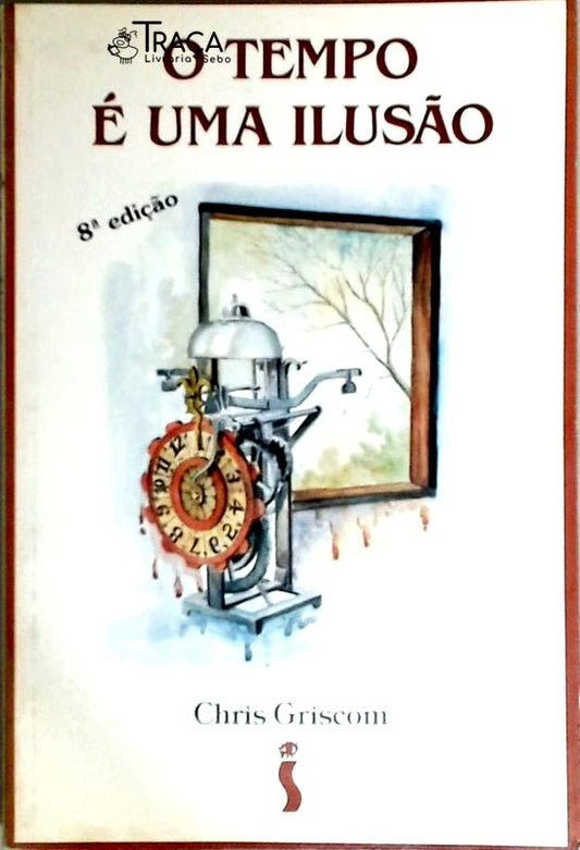 O Tempo É Uma Ilusão