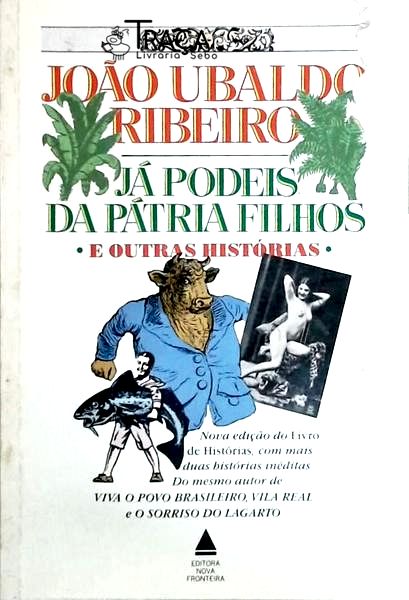 Já Podeis Da Pátria Filhos E Outras Histórias