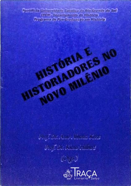 História e Historiadores No Novo Milênio