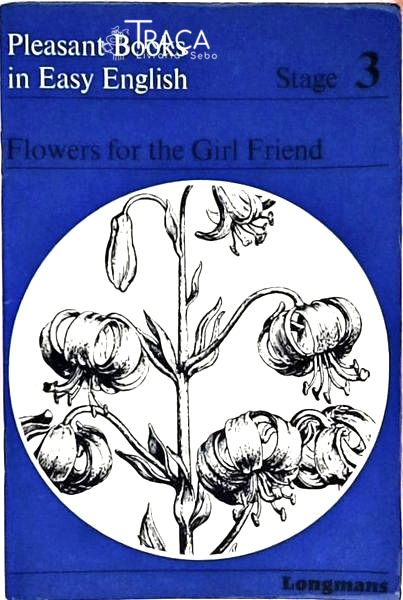Pleasant Book In Easy English - Flowers For The Girls Friend - Stage 3