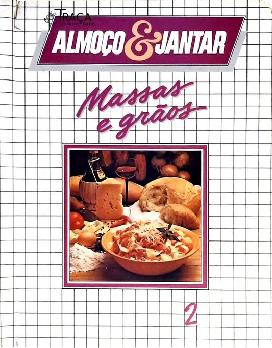 Almoço e Jantar - Massas e Grãos