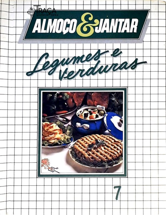 Almoço e Jantar - Legumes e Verduras