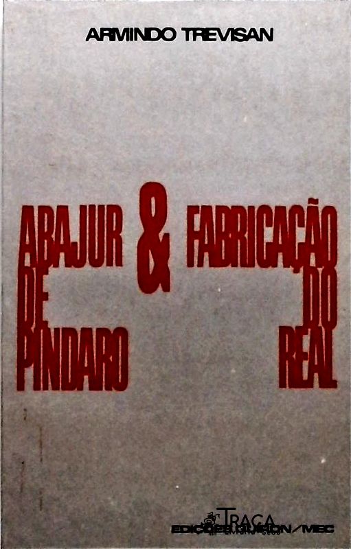 O Abajur de Pindaro - a Fabricação do Real