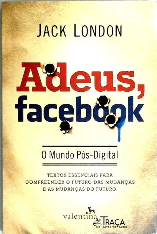 Adeus, Facebook