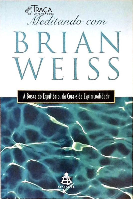 Meditando com Brian Weiss