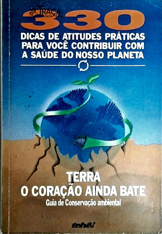 Terra - o Coração Ainda Bate - Guia de Conservação Ambiental