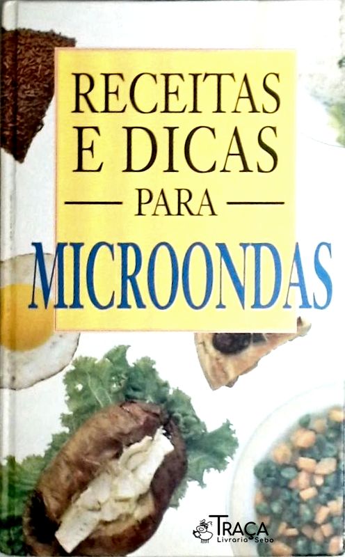 Receitas e Dicas para Microondas