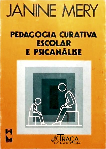 Pedagogia Curativa Escolar E Psicanálise