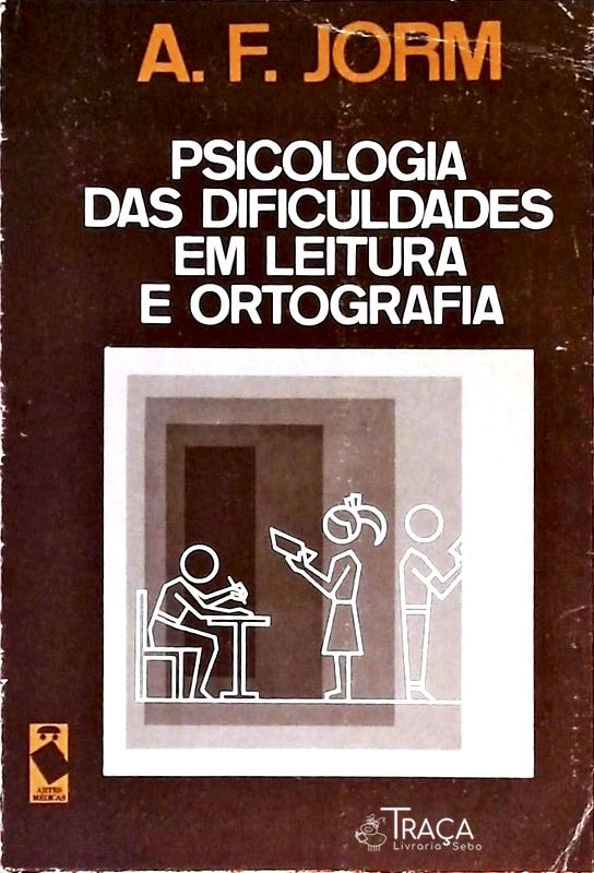 A Psicologia das Dificuldades em Leitura e Ortografia