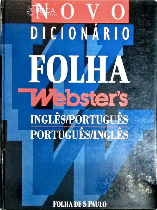 Novo Dicionário Folha Websters Inglês-português - Português-inglês