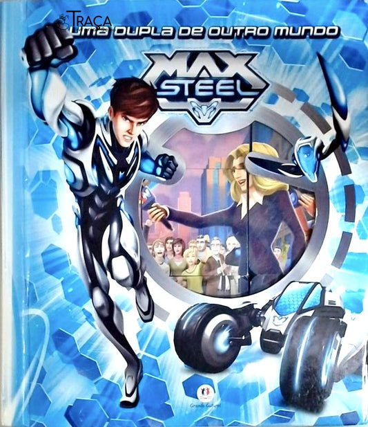Max Steel - Uma Dupla de Outro Mundo