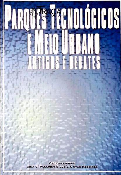 Parques Tecnológicos e Meio Urbano - Artigos e Debates