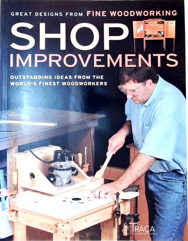 Shop Improvements - Great Designs From Fine Woodworking