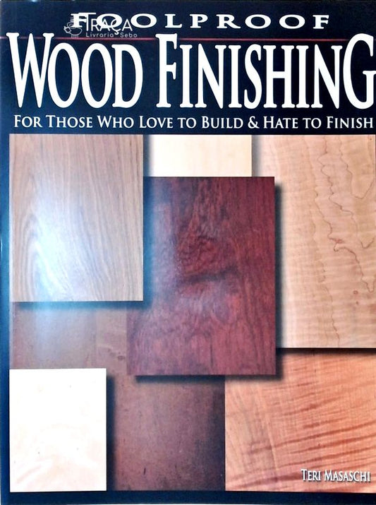 Foolproof Wood Finishing For Those Who Love To Build And Hate To Finish