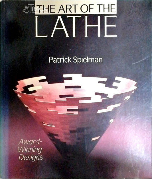Art Of The Lathe