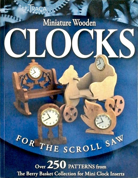 Miniature Wooden Clocks For The Scroll Saw