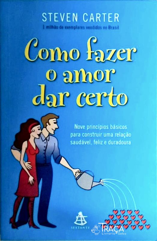 Como Fazer o Amor Dar Certo