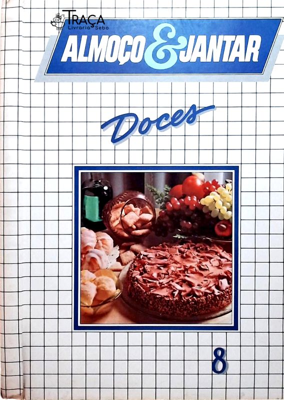 Almoço e Jantar - Doces
