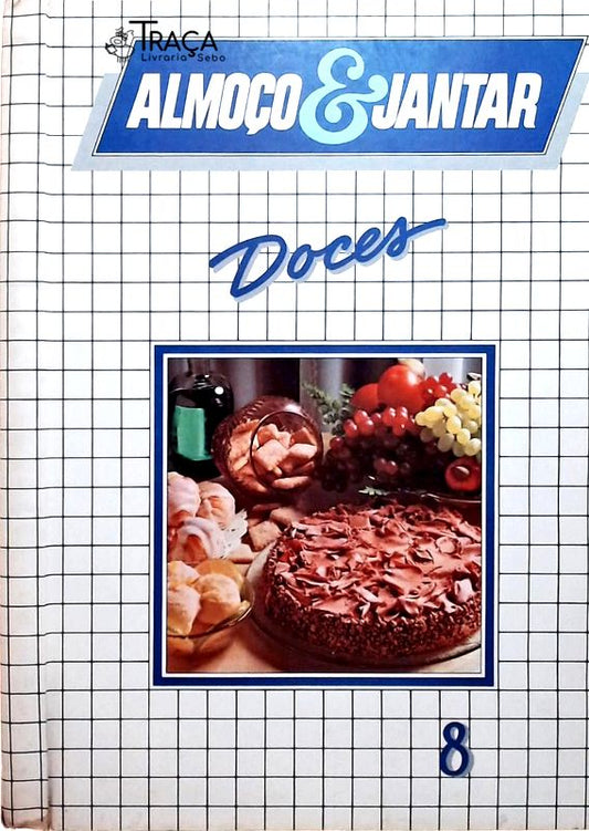 Almoço e Jantar - Doces