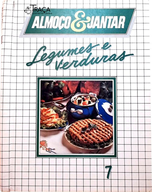 Almoço e Jantar - Legumes e Verduras