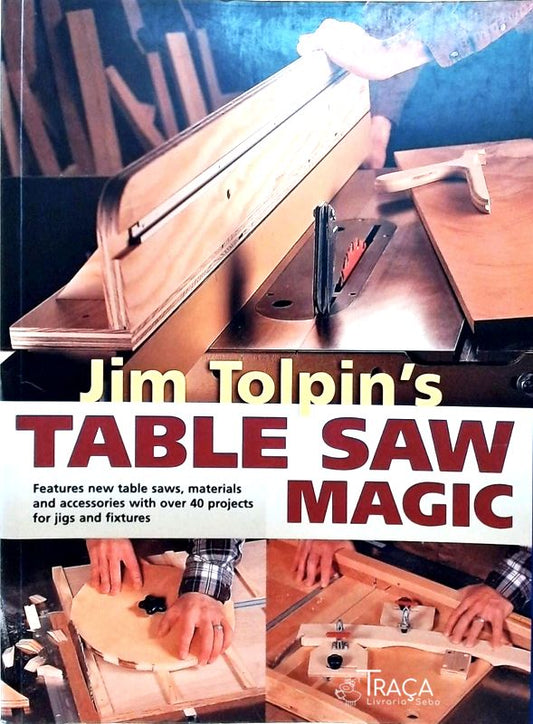 Jim Tolpins Table Saw Magic