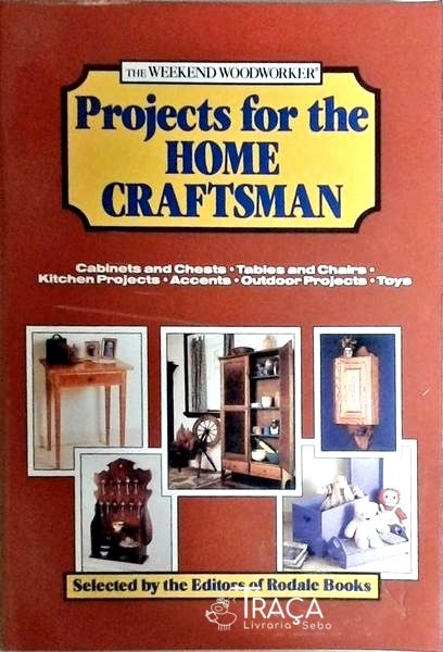 Projects For The Home Craftsman