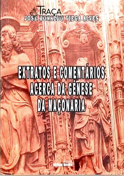 Extratos e Comentários Acerca da Gênese da Maçonaria