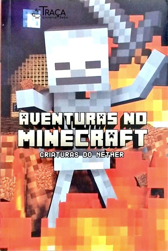 Aventuras No Minecraft - Criaturas Do Nether
