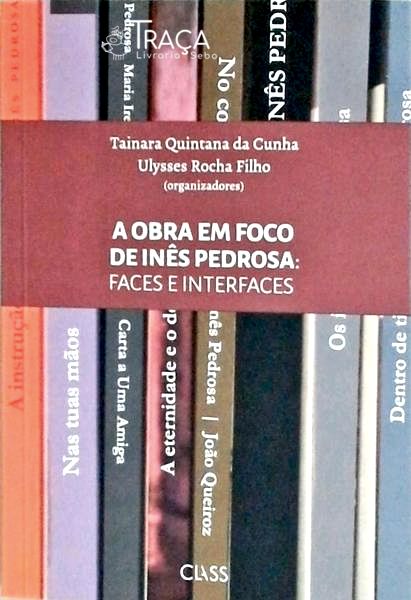 A Obra em Foco de Inês Pedrosa - Faces e Interfaces